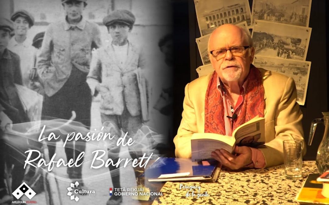 Estrenan “La pasión de Rafael Barrett”
