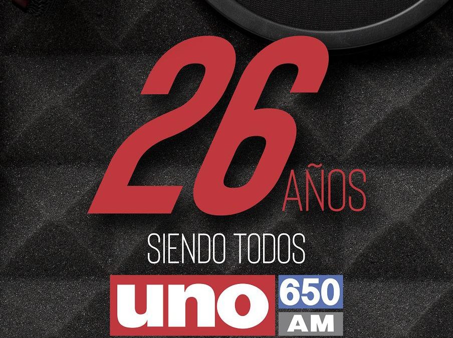 ¡Te acompaña todos los días y cumple 26 años, Radio UNO 650 AM!
