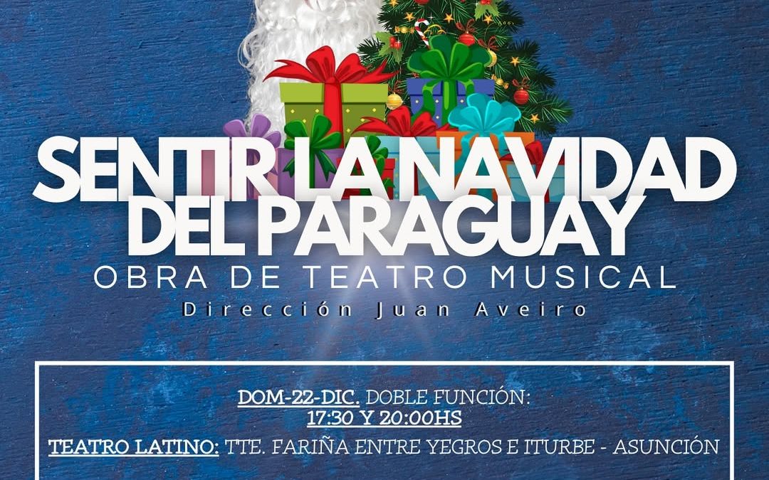 ¡”Sentir la Navidad del Paraguay” llega al teatro Latino con dos únicas funciones!