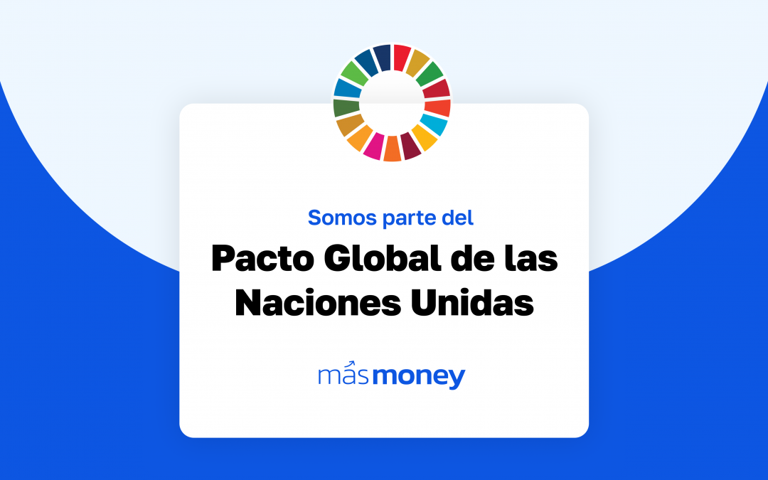 Más Money se suma al Pacto Global de las Naciones Unidas