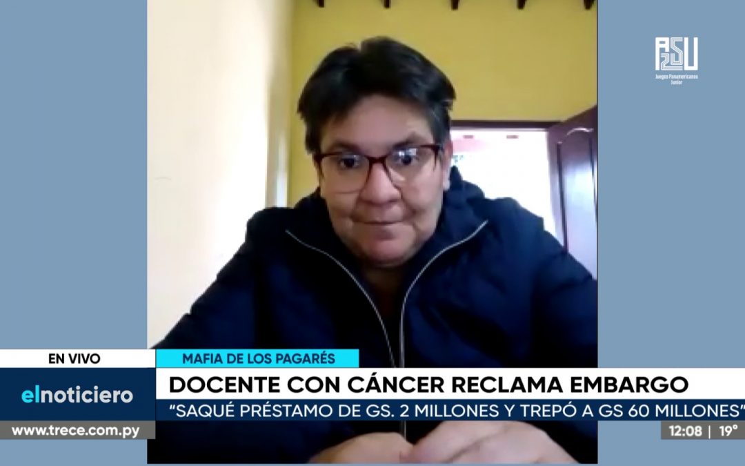 Mafia de los pagarés: docente con cáncer sufre embargo del 75% de su salario